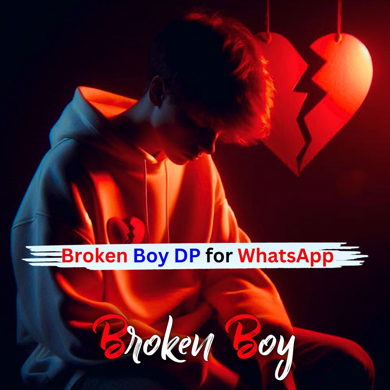 349+ Broken Boy DP for WhatsApp, FB & Instagram Pics 4K HD 2024