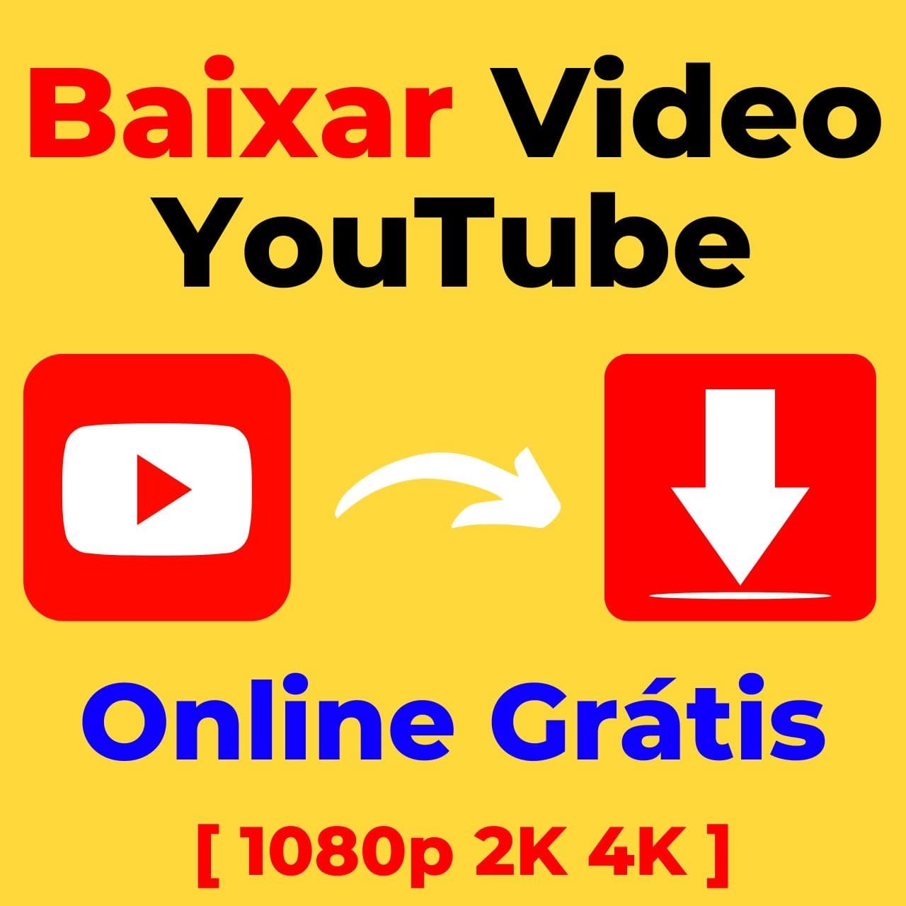 Baixar Vídeo YouTube – [Online Grátis 1080p, 4K, 2K]