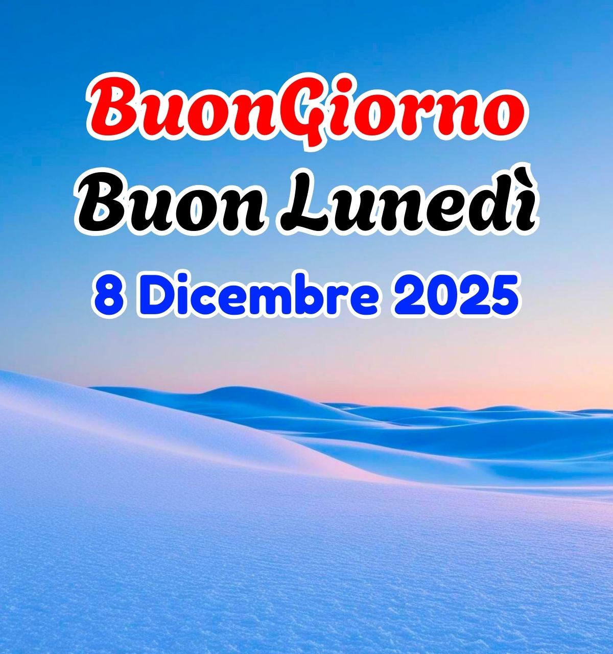 buongiorno e buon luned&igrave; 8 dicembre 2025