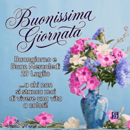 Gif animate di buongiorno e buon mercoledì 29 luglio con fiori, caffè e messaggi positivi per iniziare la giornata