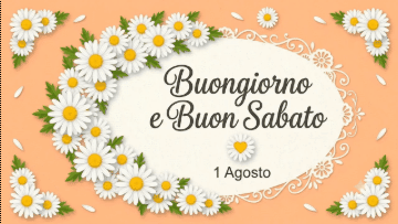 Targa decorativa con margherite, testo Buongiorno e Buon Sabato 1 Agosto su sfondo pesca.
